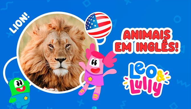 Leo & Lully - Animais em inglês!