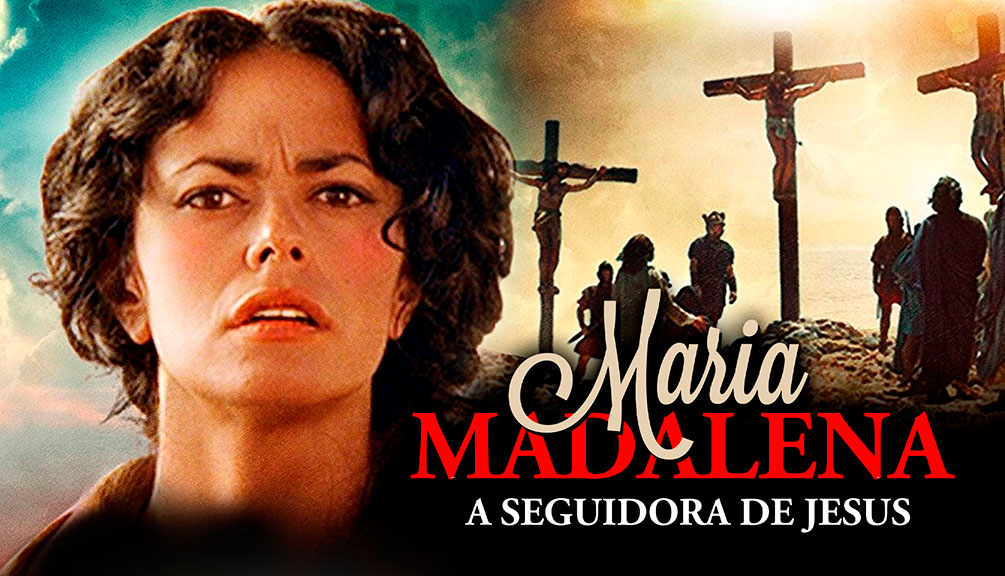 Maria Madalena - A Seguidora de Jesus