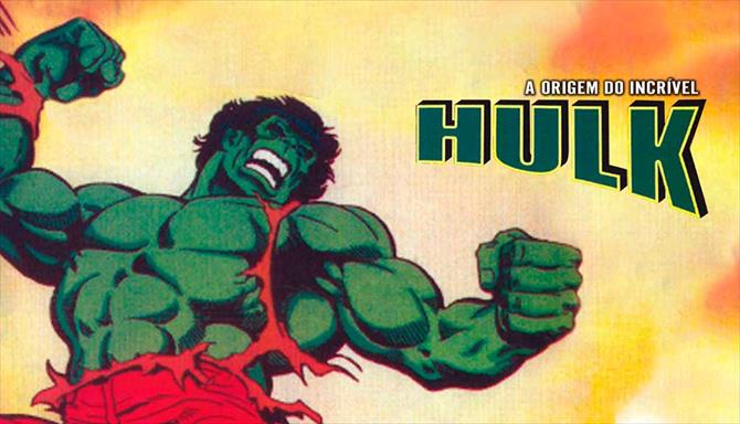 A Origem do Incrível Hulk