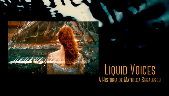 Liquid Voices - A História de Mathilda Segalescu