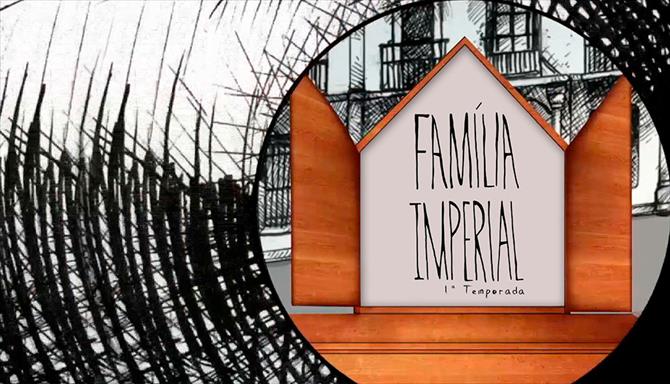 Família Imperial - 1ª Temporada