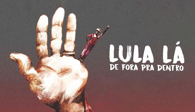 Lula Lá - De Fora pra Dentro