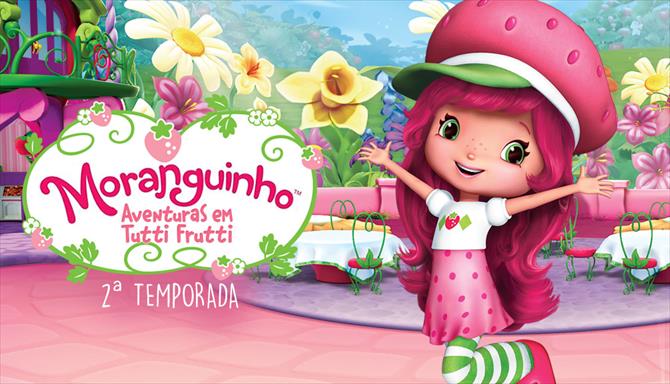 Moranguinho - Aventuras em Tutti-Frutti - 2ª Temporada