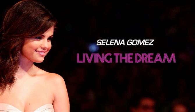 Selena Gomez - Living the Dream