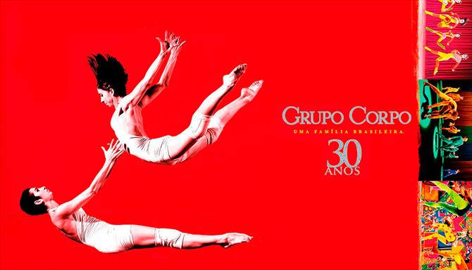 Grupo Corpo, 30 Anos - Uma Família Brasileira