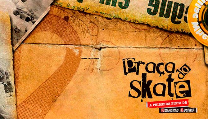 Praça do Skate - A Primeira Pista da América Latina
