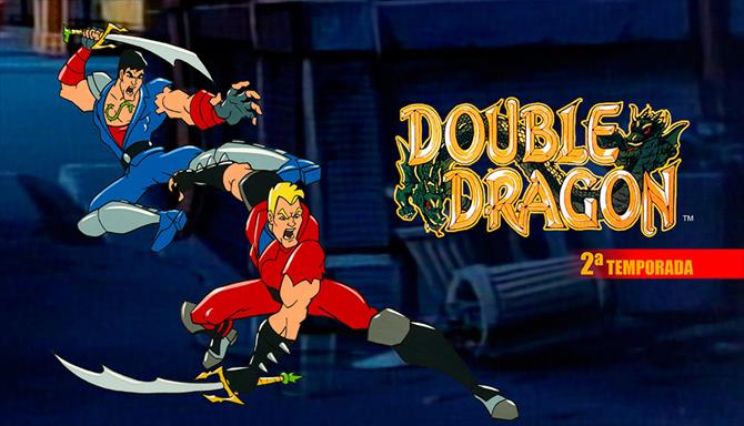Double Dragon - 2ª Temporada