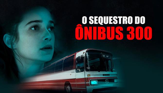 O Sequestro do Ônibus 300
