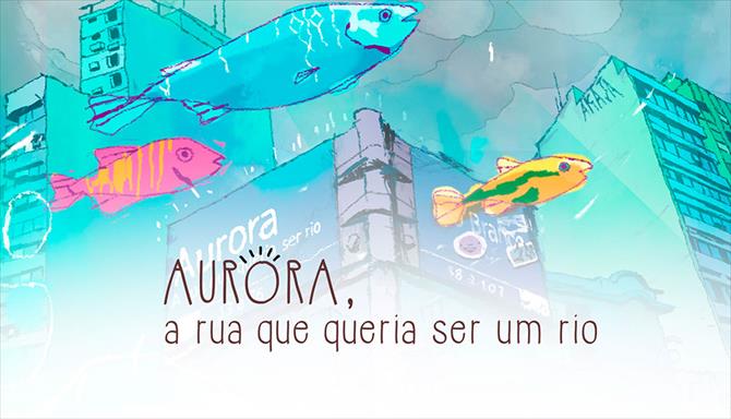 Aurora: A Rua que Queria Ser Rio