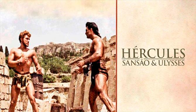 Hércules, Sansão e Ulysses
