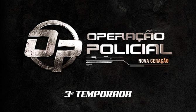 Operação Policial - Nova Geração - 3ª Temporada
