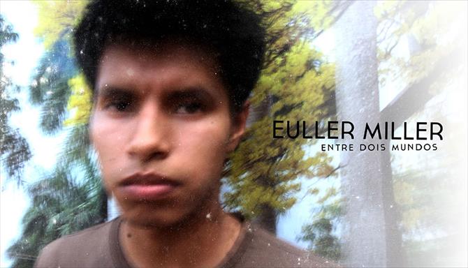 Euller Miller Entre Dois Mundos