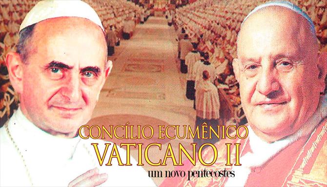 Concílio Ecumênico Vaticano II - Um Novo Pentecostes