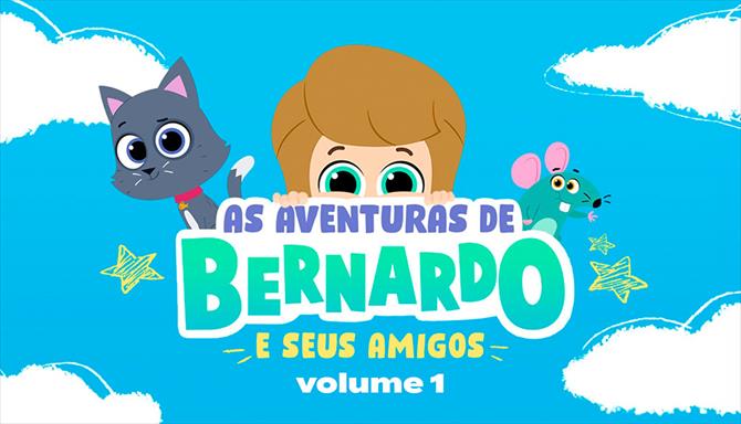 As Aventuras de Bernardo e Seus Amigos! - Volume 1