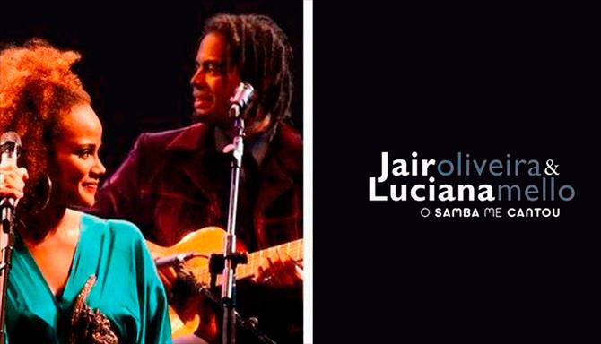 Jair Oliveira e Luciana Mello - O Samba me Cantou