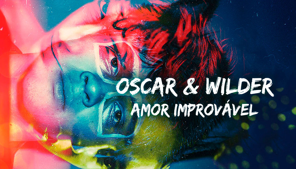 Oscar e Wilder - Amor Improvável