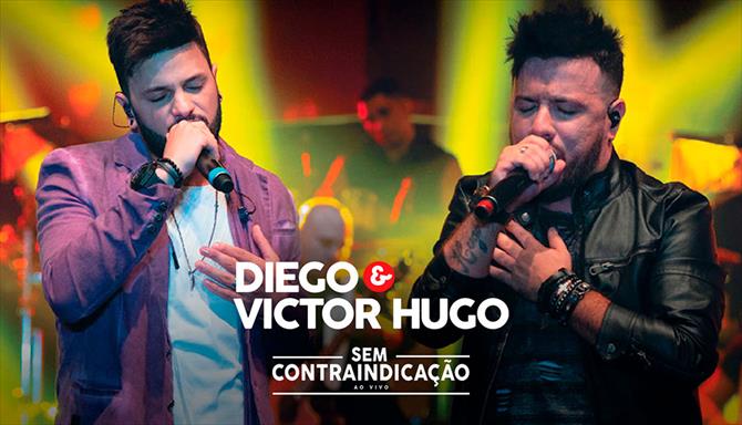 Diego e Victor Hugo - Sem Contraindicação