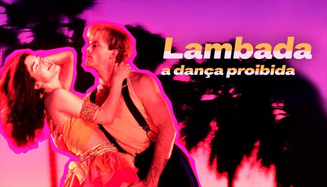 Lambada, a Dança Proibida