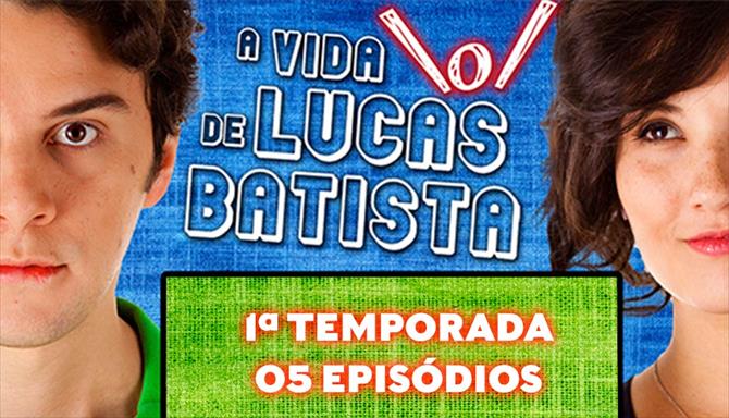 A Vida de Lucas Batista - 1ª Temporada - 02 - A Namorada de Lucas Batista /  O Encontro de Lucas Batista