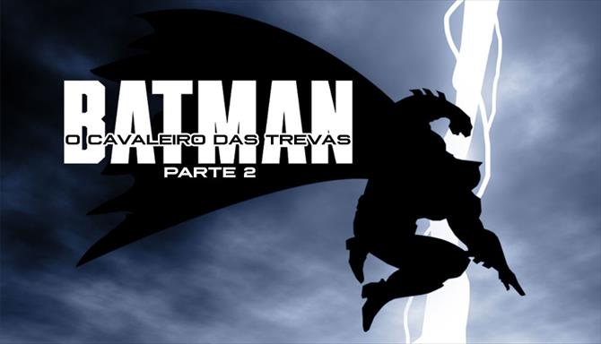 Batman - O Cavaleiro das Trevas - Parte 2