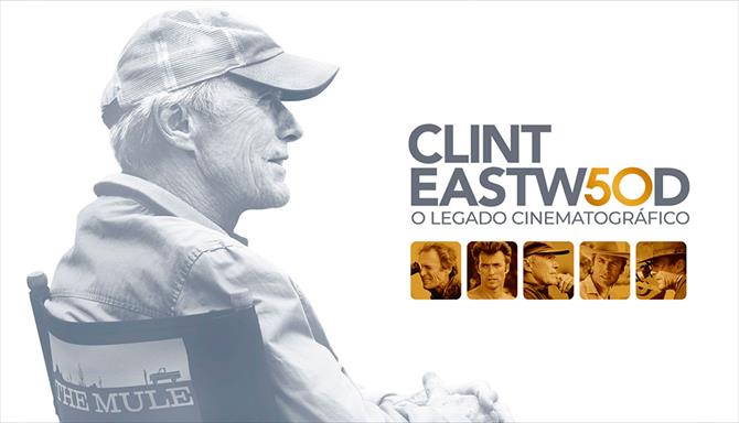 Clint Eastwood - O Legado Cinematográfico