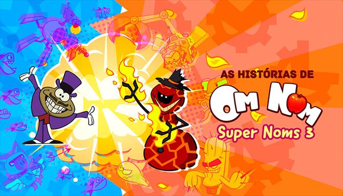 As Histórias do Om Nom - SuperNoms 3