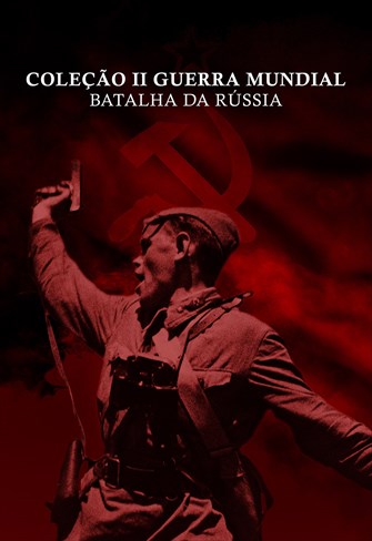 Coleção II Guerra Mundial - Batalha da Rússia