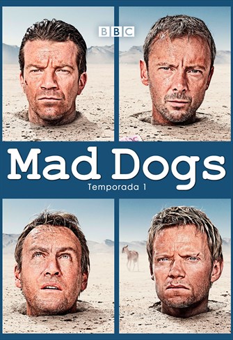 Mad Dogs - 1ª Temporada