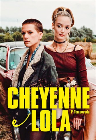 Cheyenne e Lola - 1ª Temporada