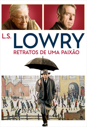 L.S. Lowry - Retratos de Uma Paixão