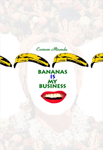 Carmen Miranda - Bananas is My Business