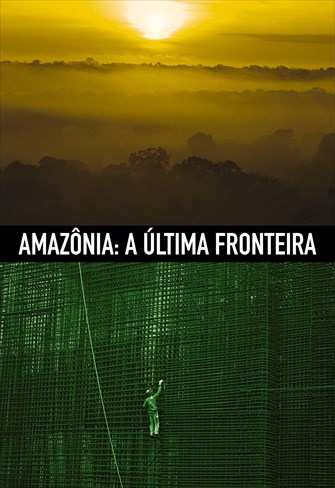 Amazônia - A Última Fronteira
