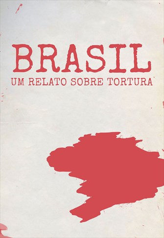 Brasil, Um Relato Sobre Tortura