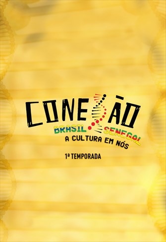 Conexão Brasil Senegal - A Cultura em Nós - 1ª Temporada