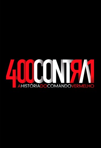 400 Contra 1 - A História do Comando Vermelho
