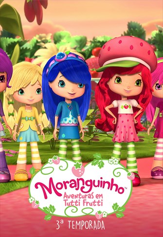 Moranguinho - Aventuras em Tutti-Frutti - 3ª Temporada