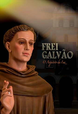 Frei Galvão - O Arquiteto da Luz