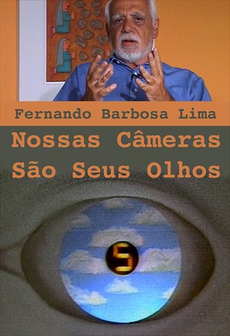 Grandes Brasileiros - Fernando Barbosa Lima – Nossas Câmeras são seus Olhos