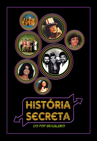 História Secreta do Pop Brasileiro - 1ª Temporada