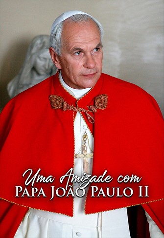 Uma Amizade com Papa João Paulo II