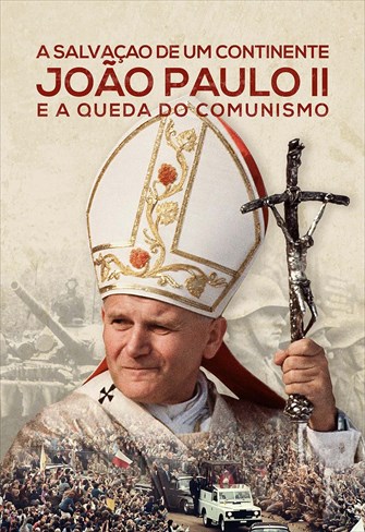 A Salvação de um Continente - João Paulo II e a Queda do Comunismo