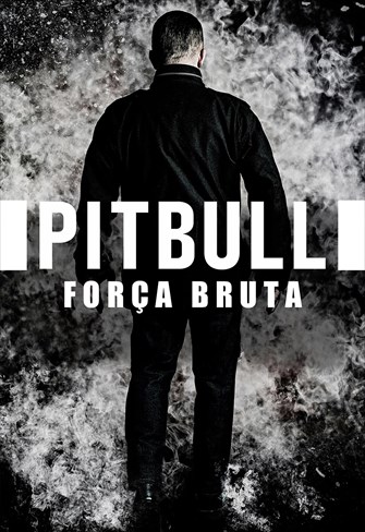 Pitbull - Força Bruta