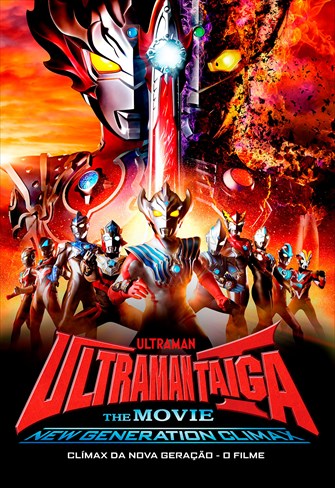 Ultraman Taiga: O Filme - Clímax da Nova Geração