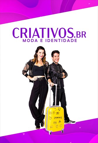 CRIATIVOS.BR – Moda e Identidade - Série Especial