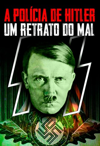 A Polícia de Hitler - Um Retrato do Mal