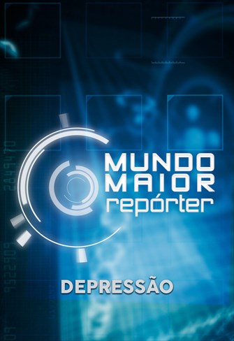Mundo Maior Repórter - Depressão