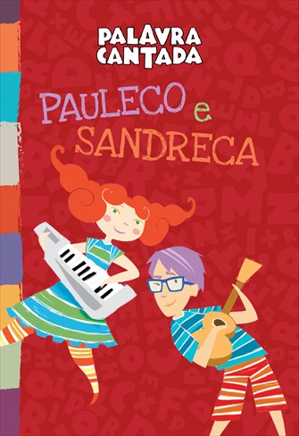 Palavra Cantada - Pauleco e Sandreca