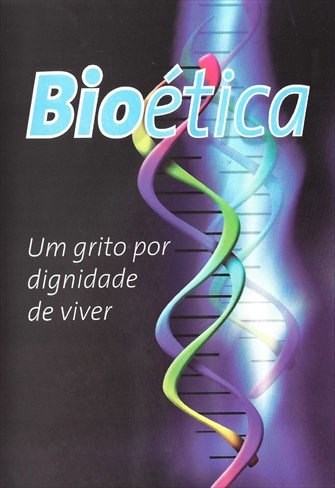 Bioética - Um Grito por Dignidade de Viver