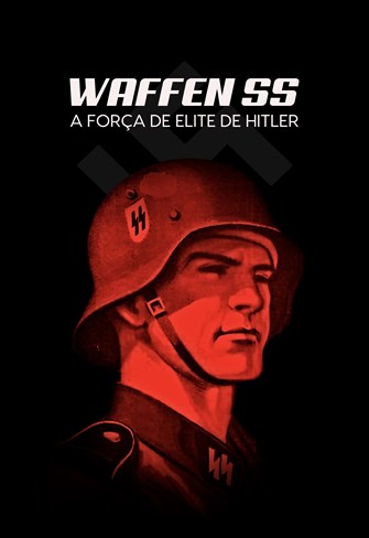 Waffen SS - A Força de Elite de Hitler