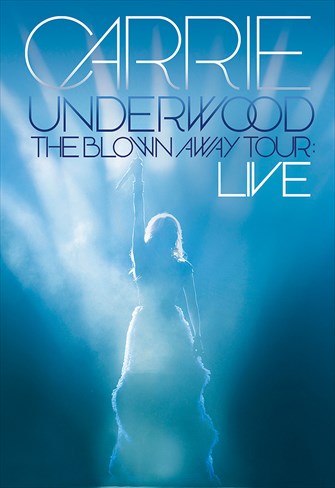 Carrie Underwood - The Blown Away Tour - Live